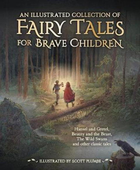 An Illustrated Collection of Fairy Tales for Brave Children by Jacob and Wilhelm Grimm - 9781782506713