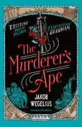 The Murderer's Ape by Jakob Wegelius - 9781782691754