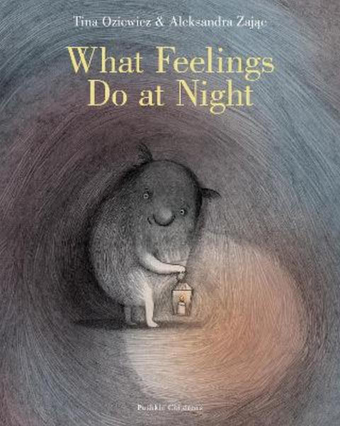 What Feelings Do at Night by Tina Oziewicz - 9781782695301