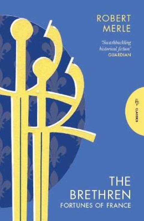 The Brethren: Fortunes of France 1 by Robert Merle - 9781782695363