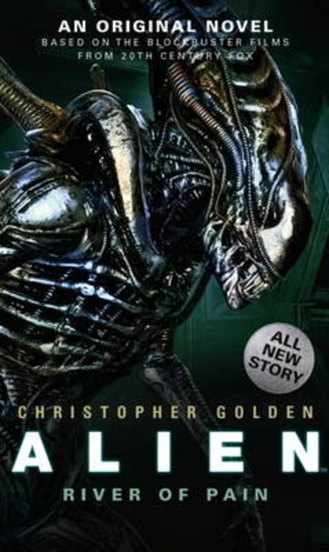 Alien - River of Pain - Book 3 by Christopher Golden - 9781783292868