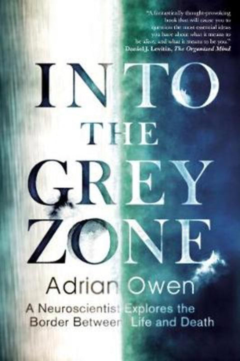 Into the Grey Zone by Dr Adrian Owen - 9781783351398