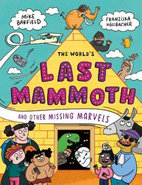 The World's Last Mammoth and Other Missing Marvels by Mike Barfield - 9781783425259
