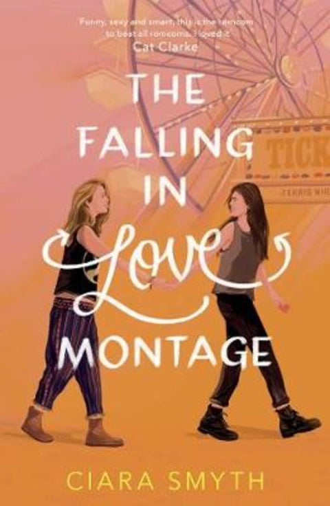 The Falling in Love Montage by Ciara Smyth - 9781783449668