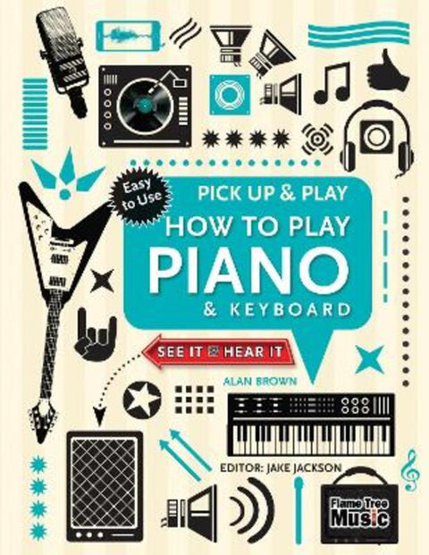How to Play Piano & Keyboard (Pick Up & Play) by Jake Jackson - 9781783619580