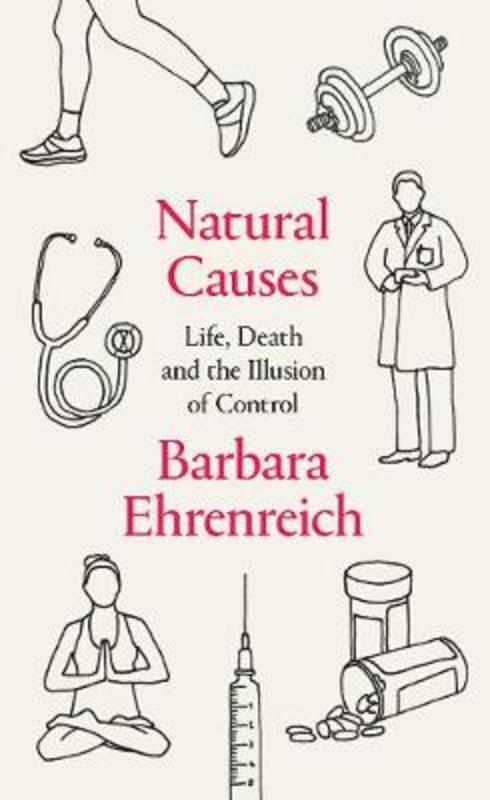 Natural Causes by Barbara Ehrenreich (Y) - 9781783784912