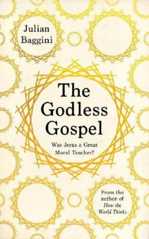 The Godless Gospel by Julian Baggini - 9781783786695