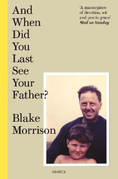 And When Did You Last See Your Father? by Blake Morrison - 9781783787654