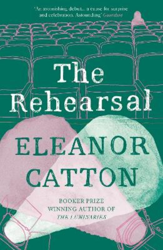 The Rehearsal by Eleanor Catton - 9781783788156