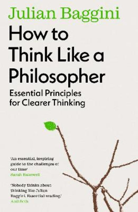 How to Think Like a Philosopher by Julian Baggini - 9781783788538