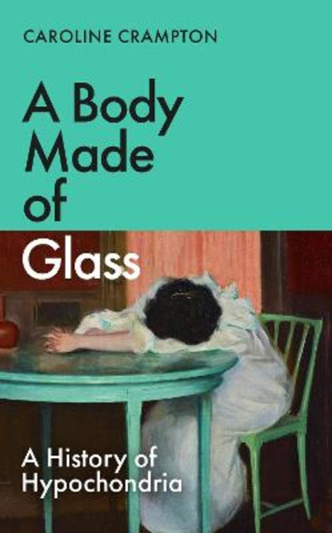 A Body Made of Glass by Caroline Crampton - 9781783789054