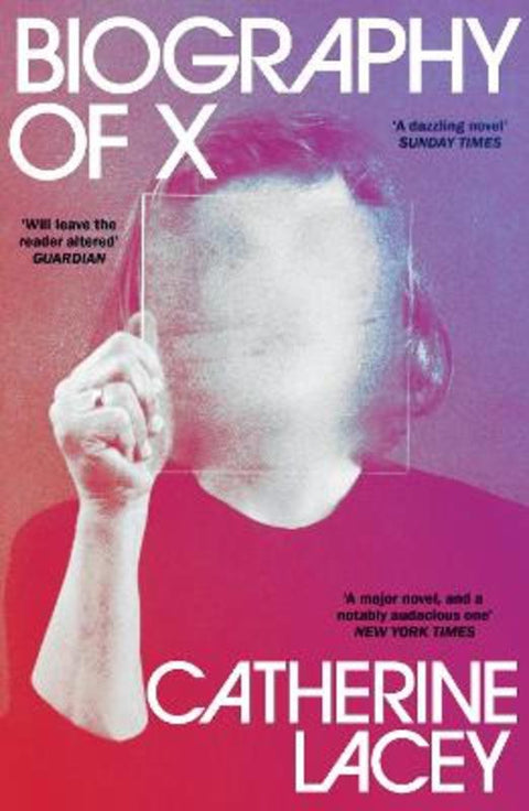 Biography of X by Catherine Lacey - 9781783789290