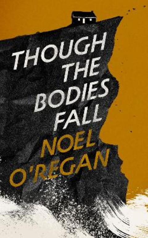 Though the Bodies Fall by Noel O'Regan - 9781783789481