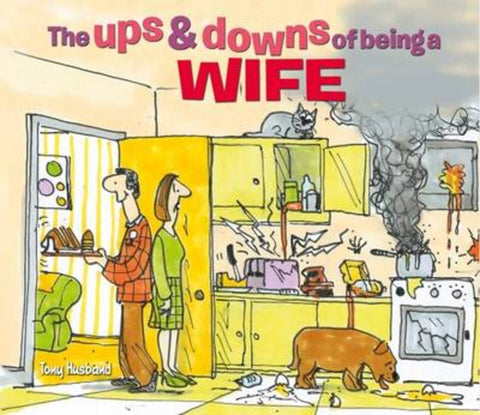 The Ups & Downs of Being a Wife by Tony Husband - 9781784283810