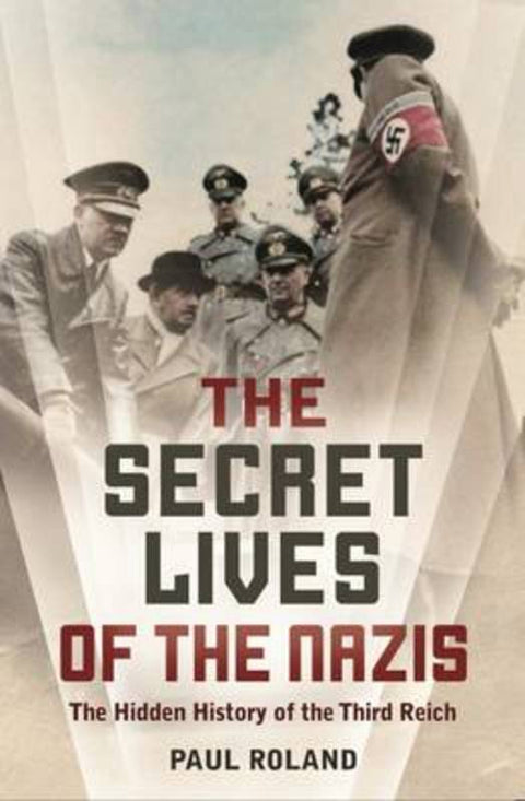 The Secret Lives of the Nazis by Roland Paul - 9781784286071