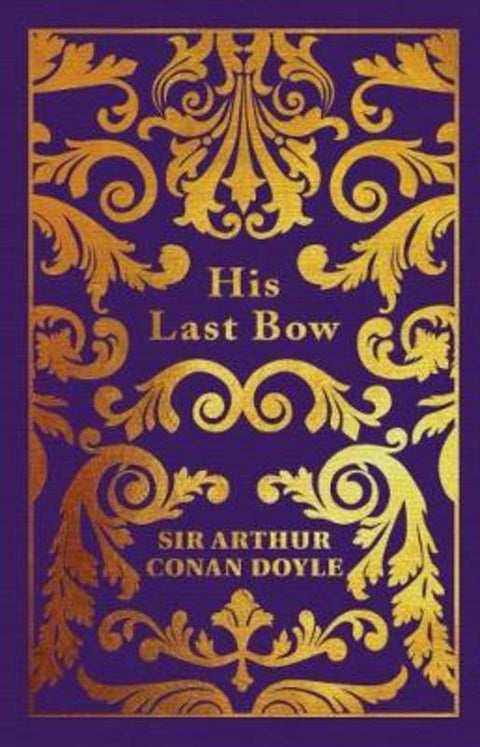 His Last Bow by Sir Arthur Conan Doyle - 9781784288266