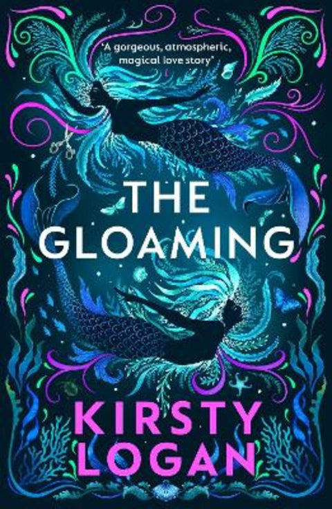 The Gloaming by Kirsty Logan - 9781784706562