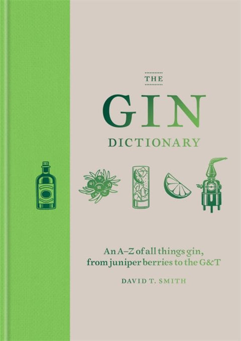 The Gin Dictionary by David T. Smith - 9781784723989