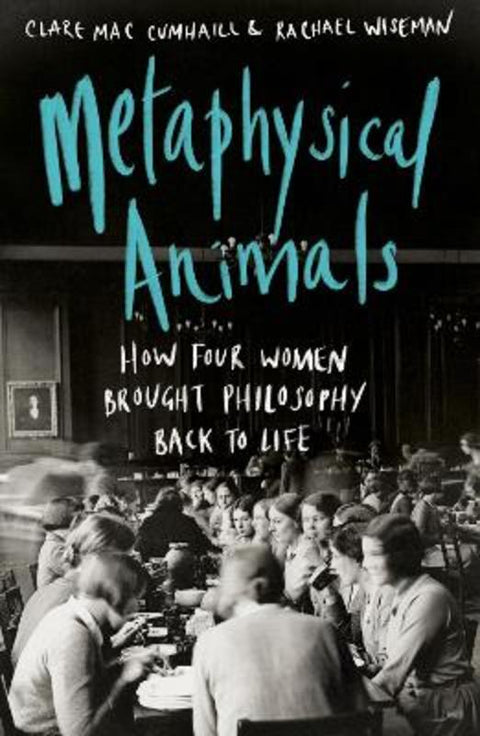 Metaphysical Animals by Clare Mac Cumhaill - 9781784743291