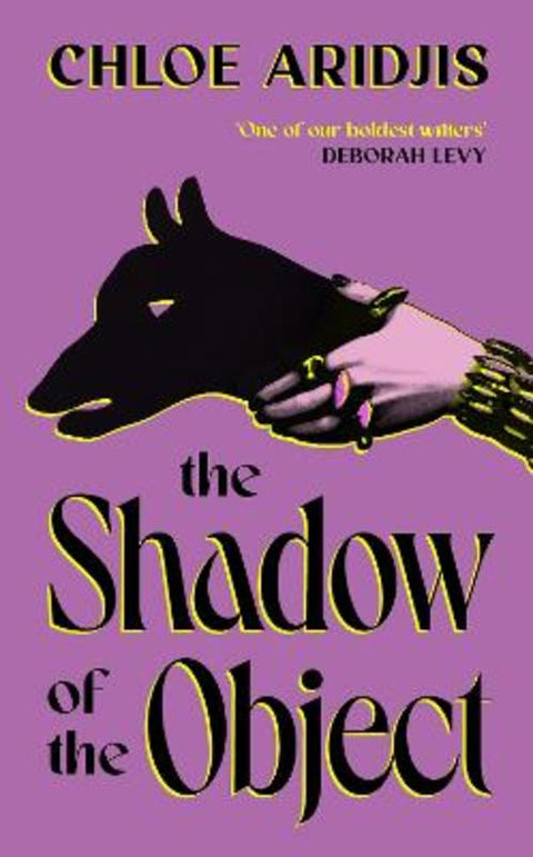 The Shadow of the Object by Chloe Aridjis - 9781784746377