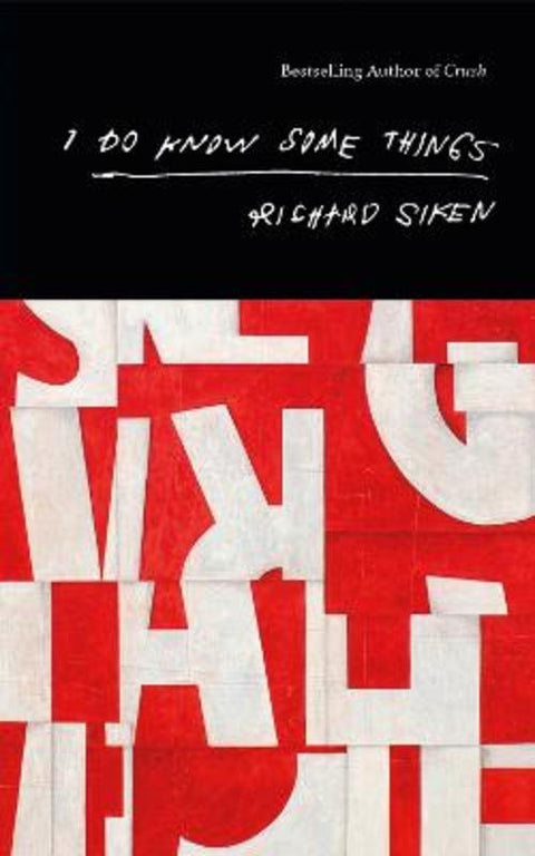 I Do Know Some Things by Richard Siken - 9781784746629