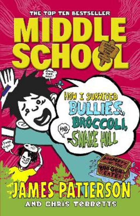 Middle School: How I Survived Bullies, Broccoli, and Snake Hill by James Patterson - 9781784750138