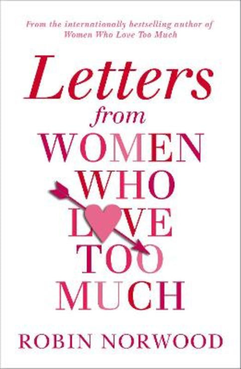 Letters from Women Who Love Too Much by Robin Norwood - 9781784751616