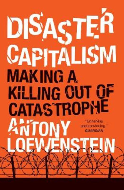 Disaster Capitalism by Antony Loewenstein - 9781784781187