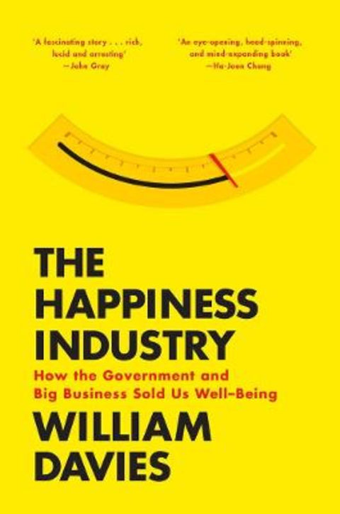 The Happiness Industry by William Davies - 9781784782726