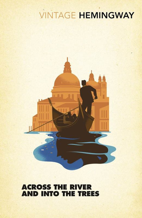 Across the River and into the Trees by Ernest Hemingway - 9781784872038