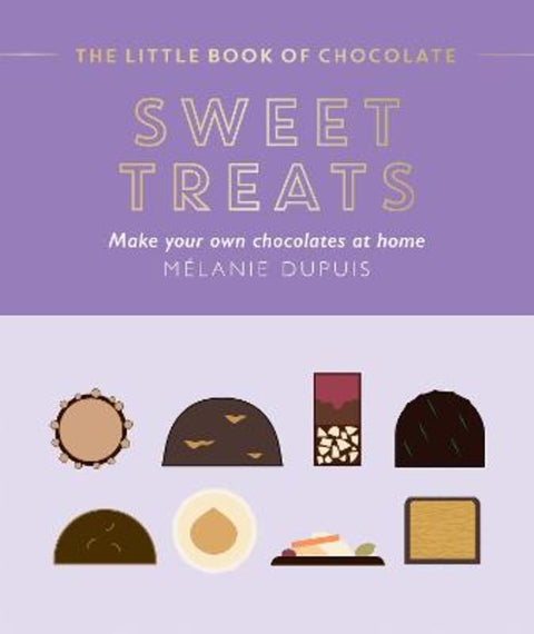 The Little Book of Chocolate: Sweet Treats by Melanie Dupuis - 9781784885960