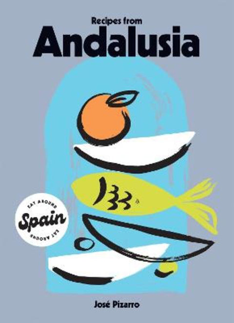 Recipes from Andalusia by Jose Pizarro - 9781784886325