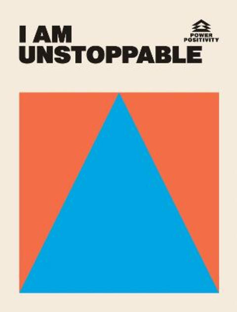 I AM UNSTOPPABLE by Hardie Grant Books - 9781784886431