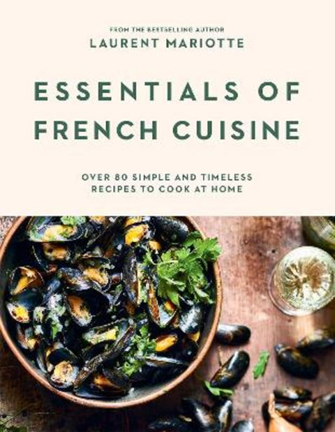 Essentials of French Cuisine by Laurent Mariotte - 9781784886974