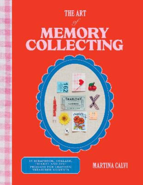 The Art of Memory Collecting by Martina Calvi - 9781784887773