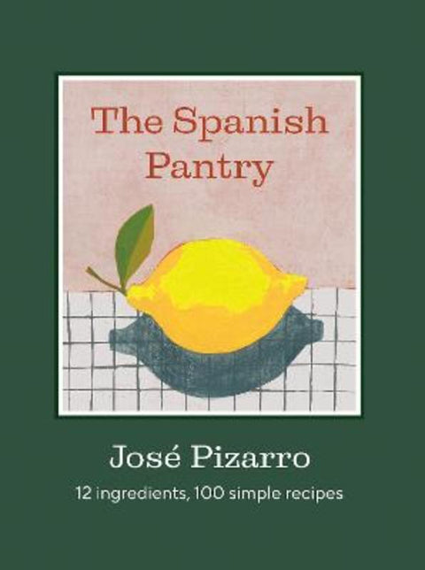 The Spanish Pantry by Jose Pizarro - 9781784889753