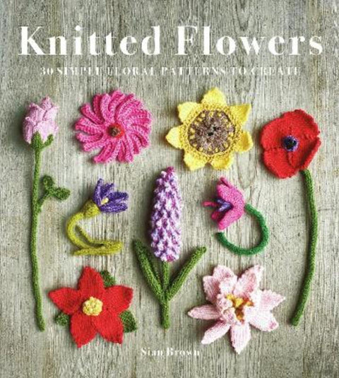 Knitted Flowers by Sian Brown - 9781784946777