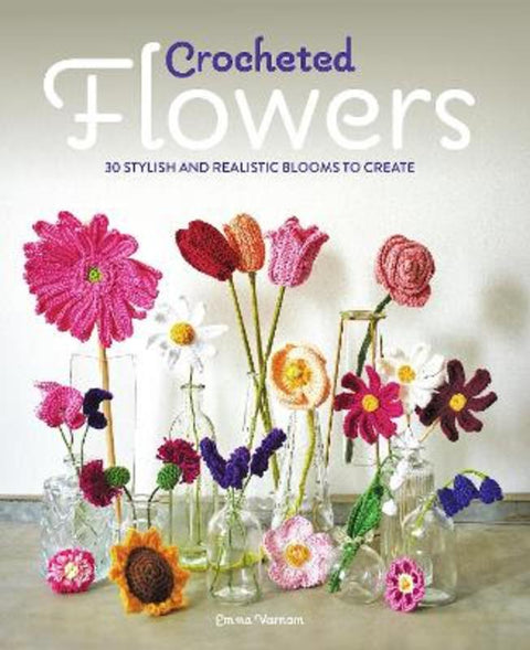 Crocheted Flowers by Emma Varnam - 9781784946807