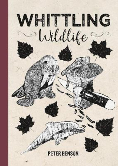 Whittling Wildlife by Peter Benson - 9781784946944