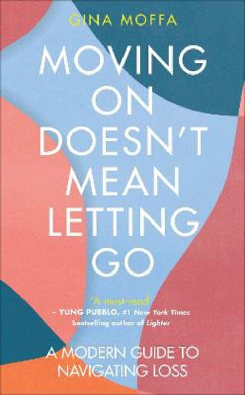Moving On Doesn't Mean Letting Go by Gina Moffa - 9781785044892