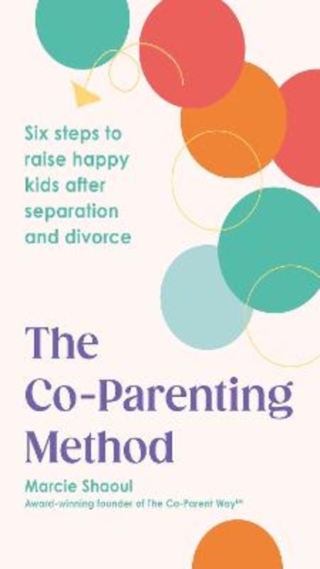 The Co-Parenting Method by Marcie Shaoul - 9781785045509