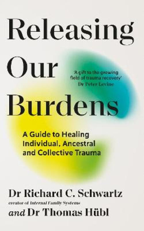 Releasing our Burdens by Richard Schwartz - 9781785046254