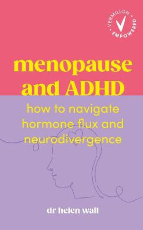 Menopause and ADHD by Dr Helen Wall - 9781785046421