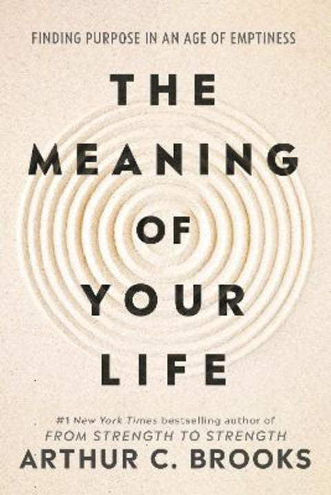 The Meaning of Your Life by Arthur C Brooks - 9781785046803
