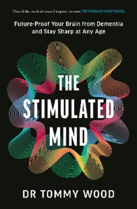 The Stimulated Mind by Dr Tommy Wood - 9781785046858