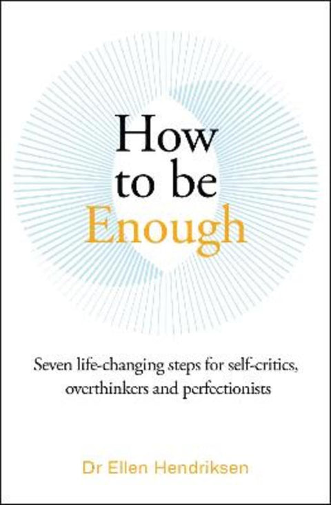 How to be Enough by Ellen Hendriksen - 9781785120756