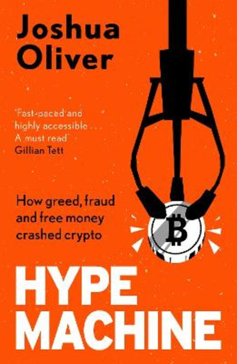 Hype Machine: Inside the Cult of Crypto by Joshua Oliver - 9781785120978