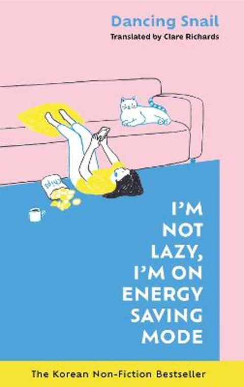 I'm Not Lazy, I'm on Energy Saving Mode: The Korean Non-Fiction Bestseller by Dancing Snail - 9781785122361