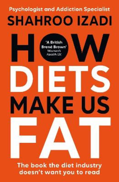 How Diets Make Us Fat by Shahroo Izadi - 9781785124310