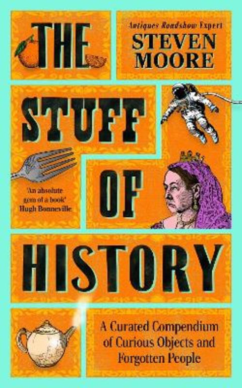 The Stuff of History by Steven Moore - 9781785126505